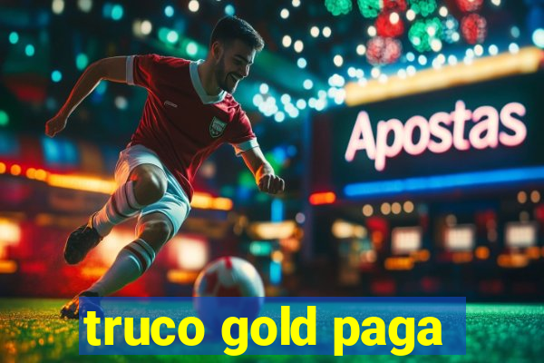 truco gold paga